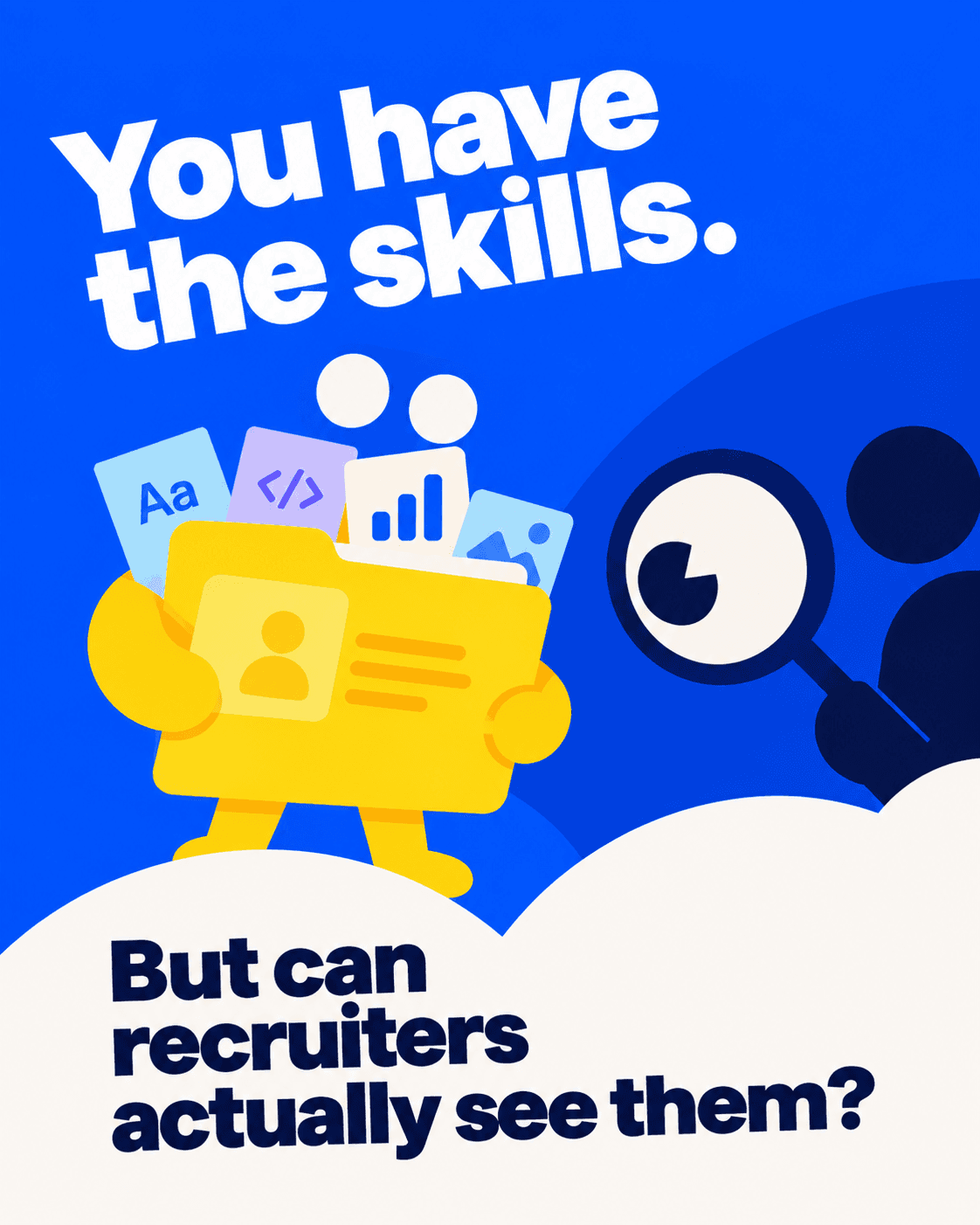 You have the skills. But can recruiters actually see them?